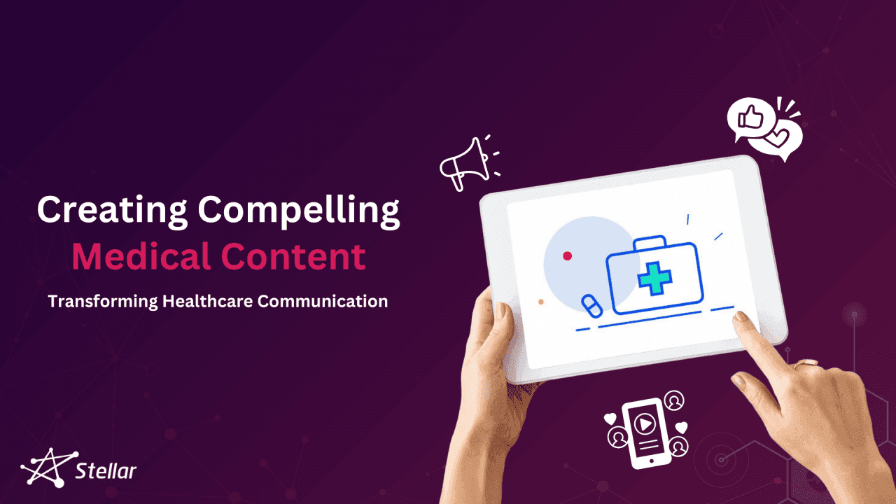 Best Practices for Developing Compelling Medical Content