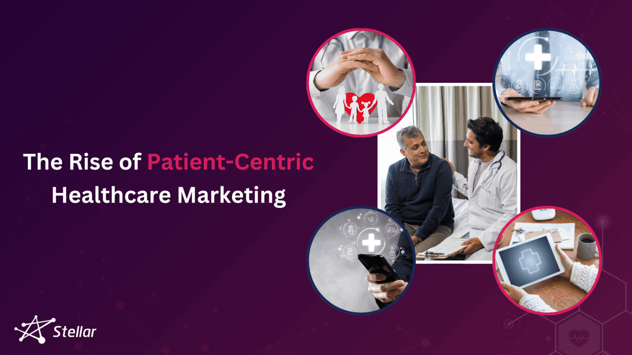 The Rise of Patient-Centric Healthcare Marketing